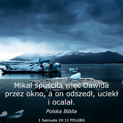 Picture 03 - 1 Samuela 19:12 POLUBG - Mikal spuściła więc Dawida przez okno, a on - Bible Verse Picture