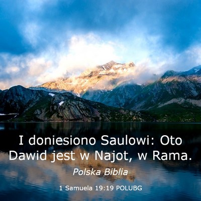 Picture 03 - 1 Samuela 19:19 POLUBG - I doniesiono Saulowi: Oto Dawid jest w Najot, w - Bible Verse Picture