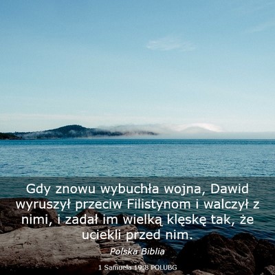 Picture 03 - 1 Samuela 19:8 POLUBG - Gdy znowu wybuchła wojna, Dawid wyruszył - Bible Verse Picture