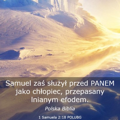 Picture 03 - 1 Samuela 2:18 POLUBG - Samuel zaś służył przed PANEM jako chłopiec, - Bible Verse Picture