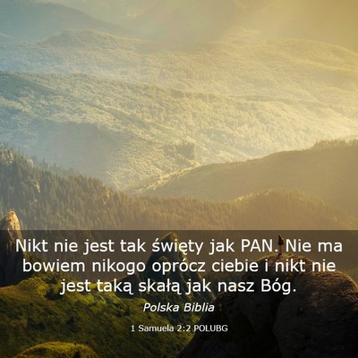 Picture 03 - 1 Samuela 2:2 POLUBG - Nikt nie jest tak święty jak PAN. Nie ma bowiem - Bible Verse Picture
