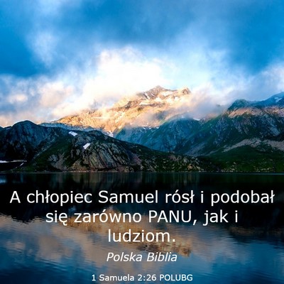 Picture 03 - 1 Samuela 2:26 POLUBG - A chłopiec Samuel rósł i podobał się - Bible Verse Picture