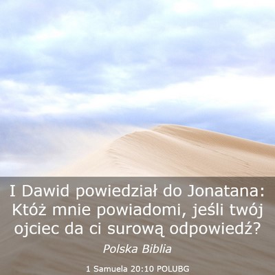 Picture 03 - 1 Samuela 20:10 POLUBG - I Dawid powiedział do Jonatana: Któż mnie - Bible Verse Picture
