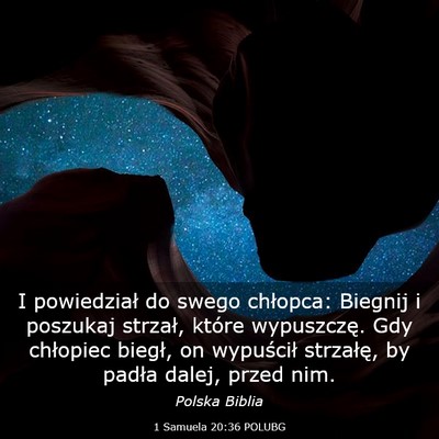 Picture 03 - 1 Samuela 20:36 POLUBG - I powiedział do swego chłopca: Biegnij i - Bible Verse Picture