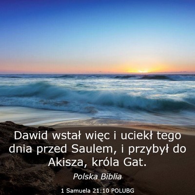 Picture 03 - 1 Samuela 21:10 POLUBG - Dawid wstał więc i uciekł tego dnia przed - Bible Verse Picture