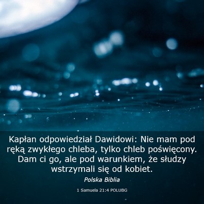 Picture 03 - 1 Samuela 21:4 POLUBG - Kapłan odpowiedział Dawidowi: Nie mam pod - Bible Verse Picture