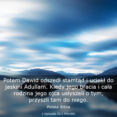 Picture 03 - 1 Samuela 22:1 POLUBG - Potem Dawid odszedł stamtąd i uciekł do - Bible Verse Picture
