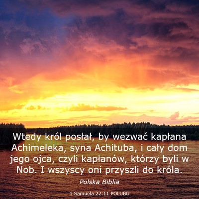 Picture 03 - 1 Samuela 22:11 POLUBG - Wtedy król posłał, by wezwać kapłana - Bible Verse Picture
