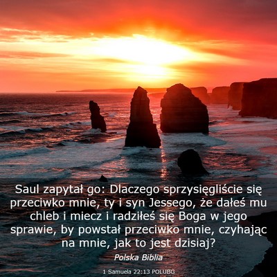 Picture 03 - 1 Samuela 22:13 POLUBG - Saul zapytał go: Dlaczego sprzysięgliście się - Bible Verse Picture