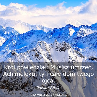 Picture 03 - 1 Samuela 22:16 POLUBG - Król powiedział: Musisz umrzeć, Achimeleku, ty - Bible Verse Picture
