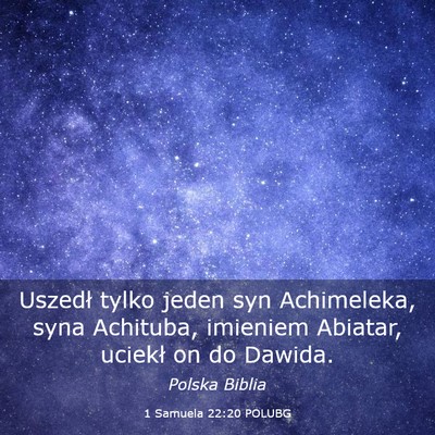 Picture 03 - 1 Samuela 22:20 POLUBG - Uszedł tylko jeden syn Achimeleka, syna - Bible Verse Picture