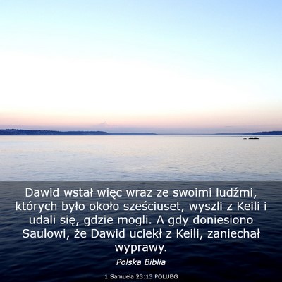 Picture 03 - 1 Samuela 23:13 POLUBG - Dawid wstał więc wraz ze swoimi ludźmi, - Bible Verse Picture