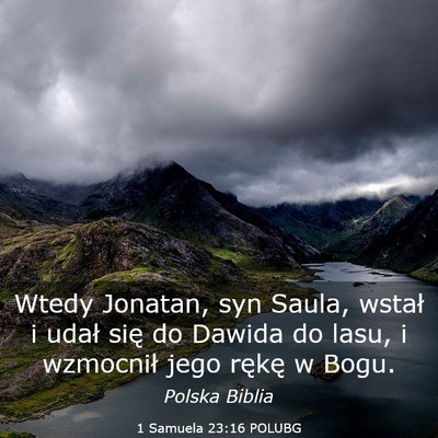 Picture 03 - 1 Samuela 23:16 POLUBG - Wtedy Jonatan, syn Saula, wstał i udał się do - Bible Verse Picture