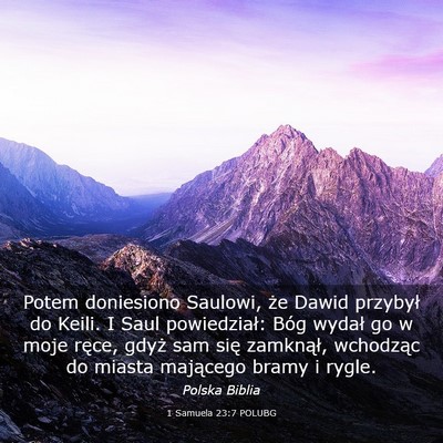 Picture 03 - 1 Samuela 23:7 POLUBG - Potem doniesiono Saulowi, że Dawid przybył do - Bible Verse Picture