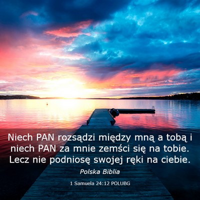 Picture 03 - 1 Samuela 24:12 POLUBG - Niech PAN rozsądzi między mną a tobą i niech - Bible Verse Picture
