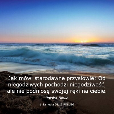 Picture 03 - 1 Samuela 24:13 POLUBG - Jak mówi starodawne przysłowie: Od niegodziwych - Bible Verse Picture