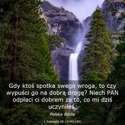 Picture 03 - 1 Samuela 24:19 POLUBG - Gdy ktoś spotka swego wroga, to czy wypuści go - Bible Verse Picture