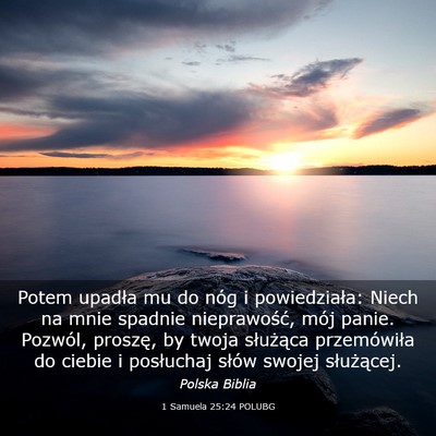 Picture 03 - 1 Samuela 25:24 POLUBG - Potem upadła mu do nóg i powiedziała: Niech na - Bible Verse Picture