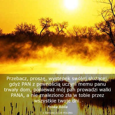 Picture 03 - 1 Samuela 25:28 POLUBG - Przebacz, proszę, występek swojej służącej, - Bible Verse Picture
