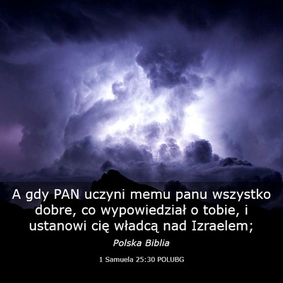 Picture 03 - 1 Samuela 25:30 POLUBG - A gdy PAN uczyni memu panu wszystko dobre, co - Bible Verse Picture