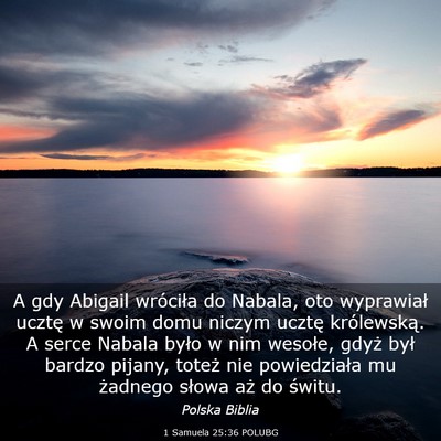 Picture 03 - 1 Samuela 25:36 POLUBG - A gdy Abigail wróciła do Nabala, oto wyprawiał - Bible Verse Picture