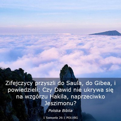 Picture 03 - 1 Samuela 26:1 POLUBG - Zifejczycy przyszli do Saula, do Gibea, i - Bible Verse Picture