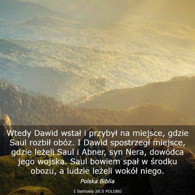 Picture 03 - 1 Samuela 26:5 POLUBG - Wtedy Dawid wstał i przybył na miejsce, gdzie - Bible Verse Picture