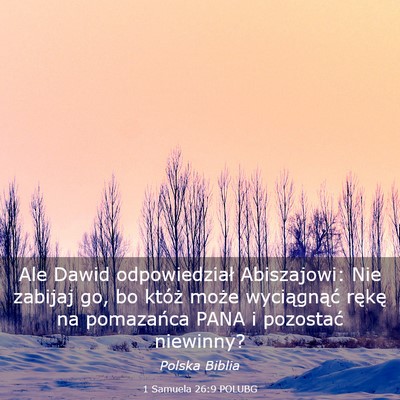 Picture 03 - 1 Samuela 26:9 POLUBG - Ale Dawid odpowiedział Abiszajowi: Nie zabijaj - Bible Verse Picture