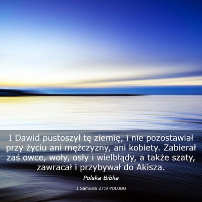Picture 03 - 1 Samuela 27:9 POLUBG - I Dawid pustoszył tę ziemię, i nie - Bible Verse Picture