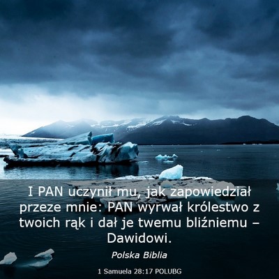 Picture 03 - 1 Samuela 28:17 POLUBG - I PAN uczynił mu, jak zapowiedział przeze mnie: - Bible Verse Picture