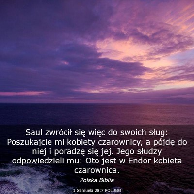 Picture 03 - 1 Samuela 28:7 POLUBG - Saul zwrócił się więc do swoich sług: - Bible Verse Picture
