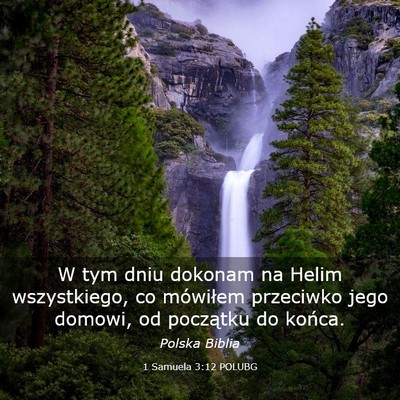 Picture 03 - 1 Samuela 3:12 POLUBG - W tym dniu dokonam na Helim wszystkiego, co - Bible Verse Picture