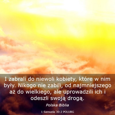Picture 03 - 1 Samuela 30:2 POLUBG - I zabrali do niewoli kobiety, które w nim były. - Bible Verse Picture