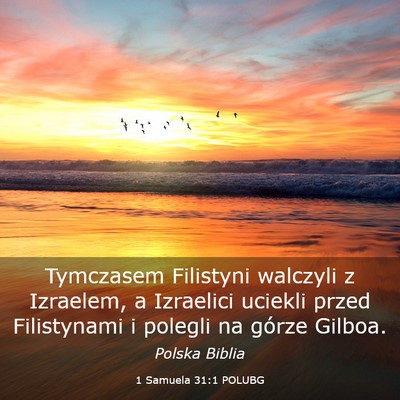 Picture 03 - 1 Samuela 31:1 POLUBG - Tymczasem Filistyni walczyli z Izraelem, a - Bible Verse Picture