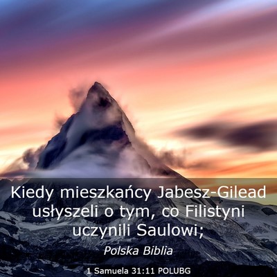 Picture 03 - 1 Samuela 31:11 POLUBG - Kiedy mieszkańcy Jabesz-Gilead usłyszeli o tym, - Bible Verse Picture