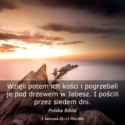 Picture 03 - 1 Samuela 31:13 POLUBG - Wzięli potem ich kości i pogrzebali je pod - Bible Verse Picture
