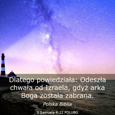 Picture 03 - 1 Samuela 4:22 POLUBG - Dlatego powiedziała: Odeszła chwała od - Bible Verse Picture