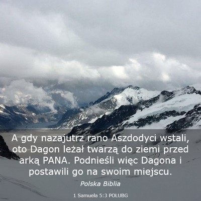 Picture 03 - 1 Samuela 5:3 POLUBG - A gdy nazajutrz rano Aszdodyci wstali, oto Dagon - Bible Verse Picture