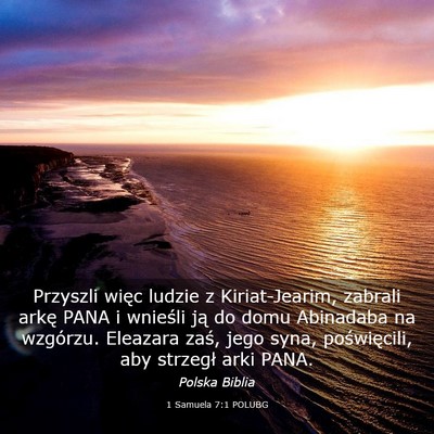 Picture 03 - 1 Samuela 7:1 POLUBG - Przyszli więc ludzie z Kiriat-Jearim, zabrali - Bible Verse Picture