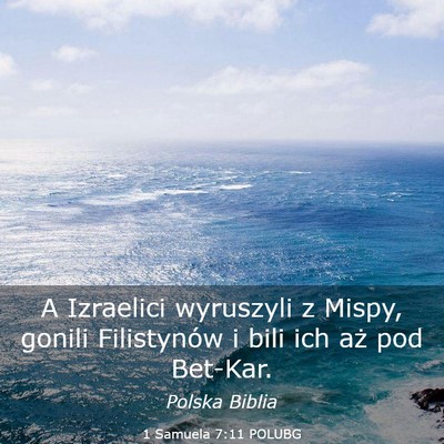 Picture 03 - 1 Samuela 7:11 POLUBG - A Izraelici wyruszyli z Mispy, gonili Filistynów - Bible Verse Picture