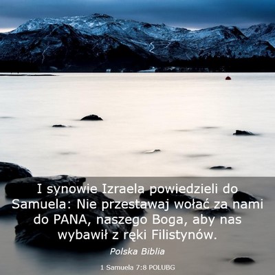Picture 03 - 1 Samuela 7:8 POLUBG - I synowie Izraela powiedzieli do Samuela: Nie - Bible Verse Picture