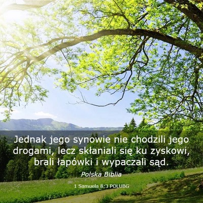 Picture 03 - 1 Samuela 8:3 POLUBG - Jednak jego synowie nie chodzili jego drogami, - Bible Verse Picture