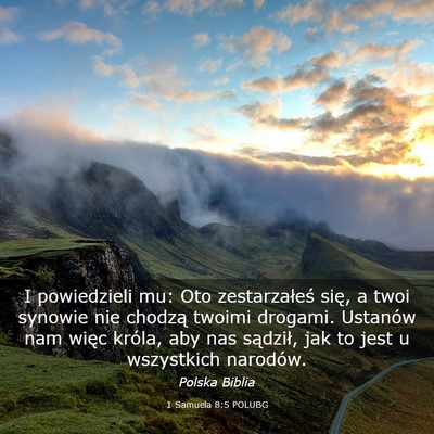 Picture 03 - 1 Samuela 8:5 POLUBG - I powiedzieli mu: Oto zestarzałeś się, a twoi - Bible Verse Picture