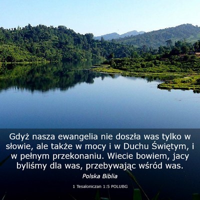 Picture 03 - 1 Tesaloniczan 1:5 POLUBG - Gdyż nasza ewangelia nie doszła was tylko w - Bible Verse Picture
