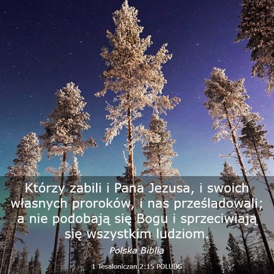 Picture 03 - 1 Tesaloniczan 2:15 POLUBG - Którzy zabili i Pana Jezusa, i swoich własnych - Bible Verse Picture