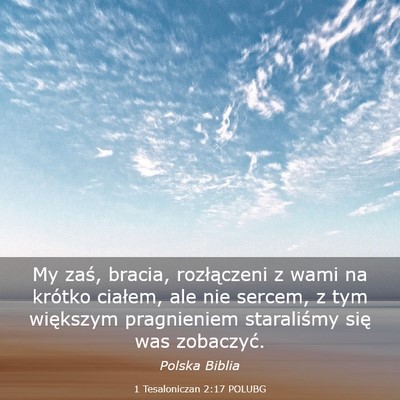 Picture 03 - 1 Tesaloniczan 2:17 POLUBG - My zaś, bracia, rozłączeni z wami na krótko - Bible Verse Picture