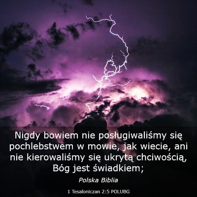 Picture 03 - 1 Tesaloniczan 2:5 POLUBG - Nigdy bowiem nie posługiwaliśmy się - Bible Verse Picture