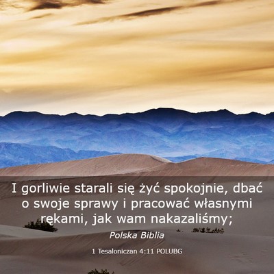 Picture 03 - 1 Tesaloniczan 4:11 POLUBG - I gorliwie starali się żyć spokojnie, dbać o - Bible Verse Picture