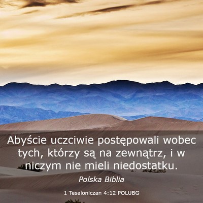Picture 03 - 1 Tesaloniczan 4:12 POLUBG - Abyście uczciwie postępowali wobec tych, - Bible Verse Picture