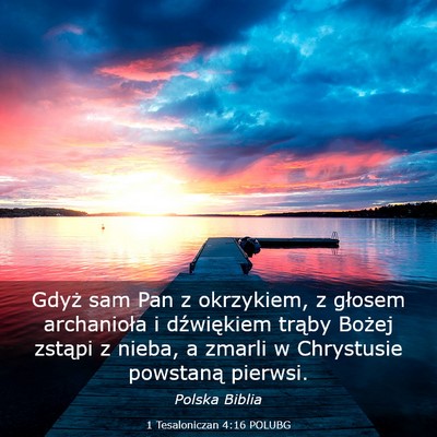 Picture 03 - 1 Tesaloniczan 4:16 POLUBG - Gdyż sam Pan z okrzykiem, z głosem archanioła - Bible Verse Picture